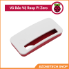 vo bao ve raspberry pi zero 1
